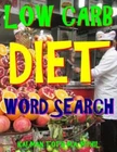 Low Carb Diet Word Search: 133 Extra Large Print Entertaining Themed Puzzles Brand. Price: $12.71.